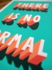 ''There Is No Normal 2'' limited edition screenprint by Survival Techniques