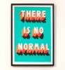 ''There Is No Normal 2'' limited edition screenprint by Survival Techniques