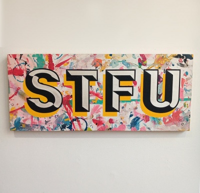''STFU'' original hand painted sign by Show Pony