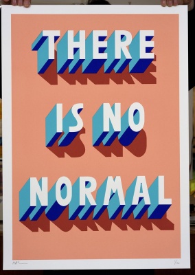 ''There is no normal'' screenprint by Survival Techniques