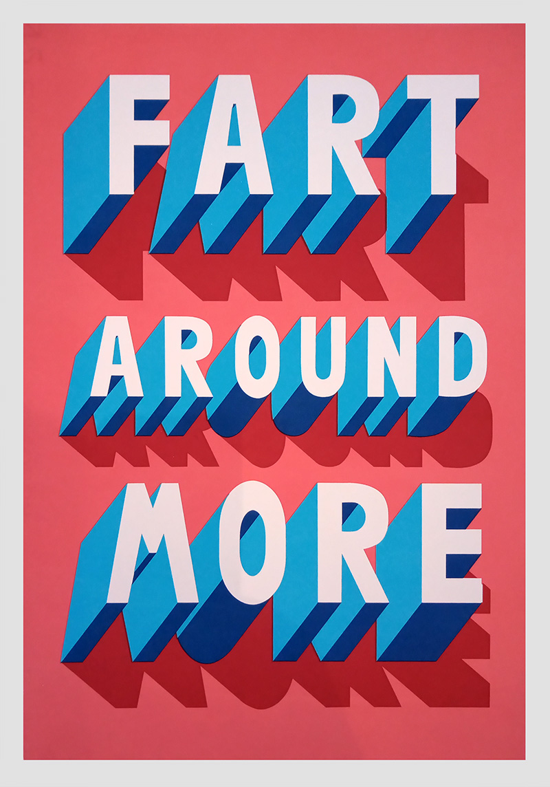 ''Fart Around More'' limited edition screenprint by Survival Techniques