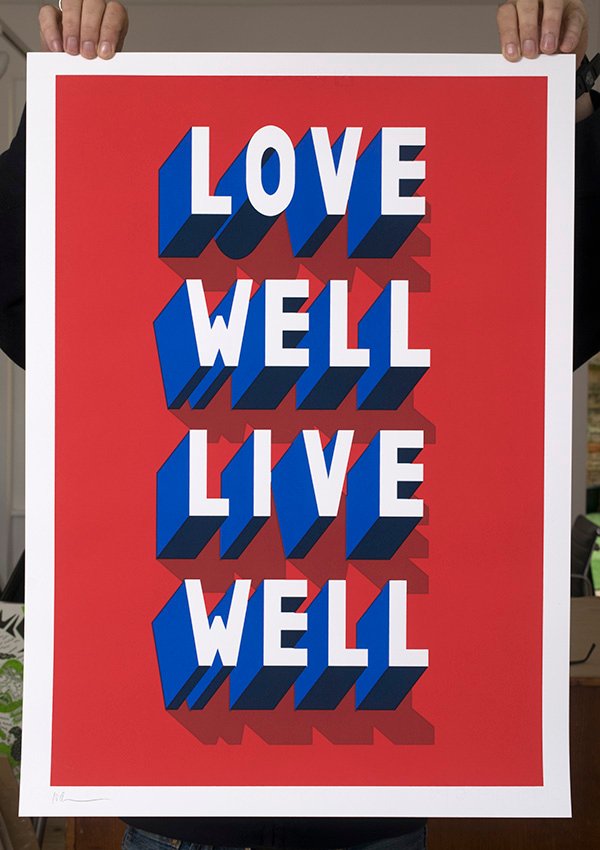 ''Love Well Live Well'' screenprint by Survival Techniques