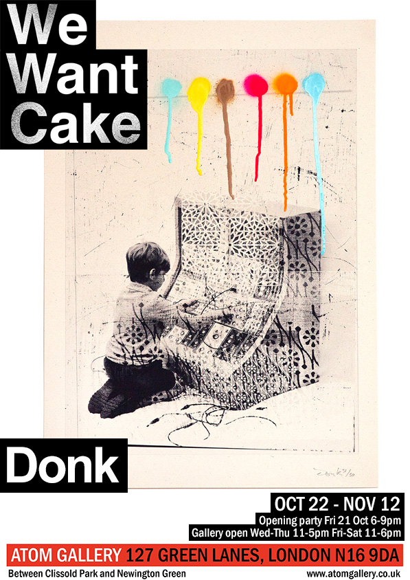 "We Want Cake" a solo exhibition by Donk at Atom Gallery